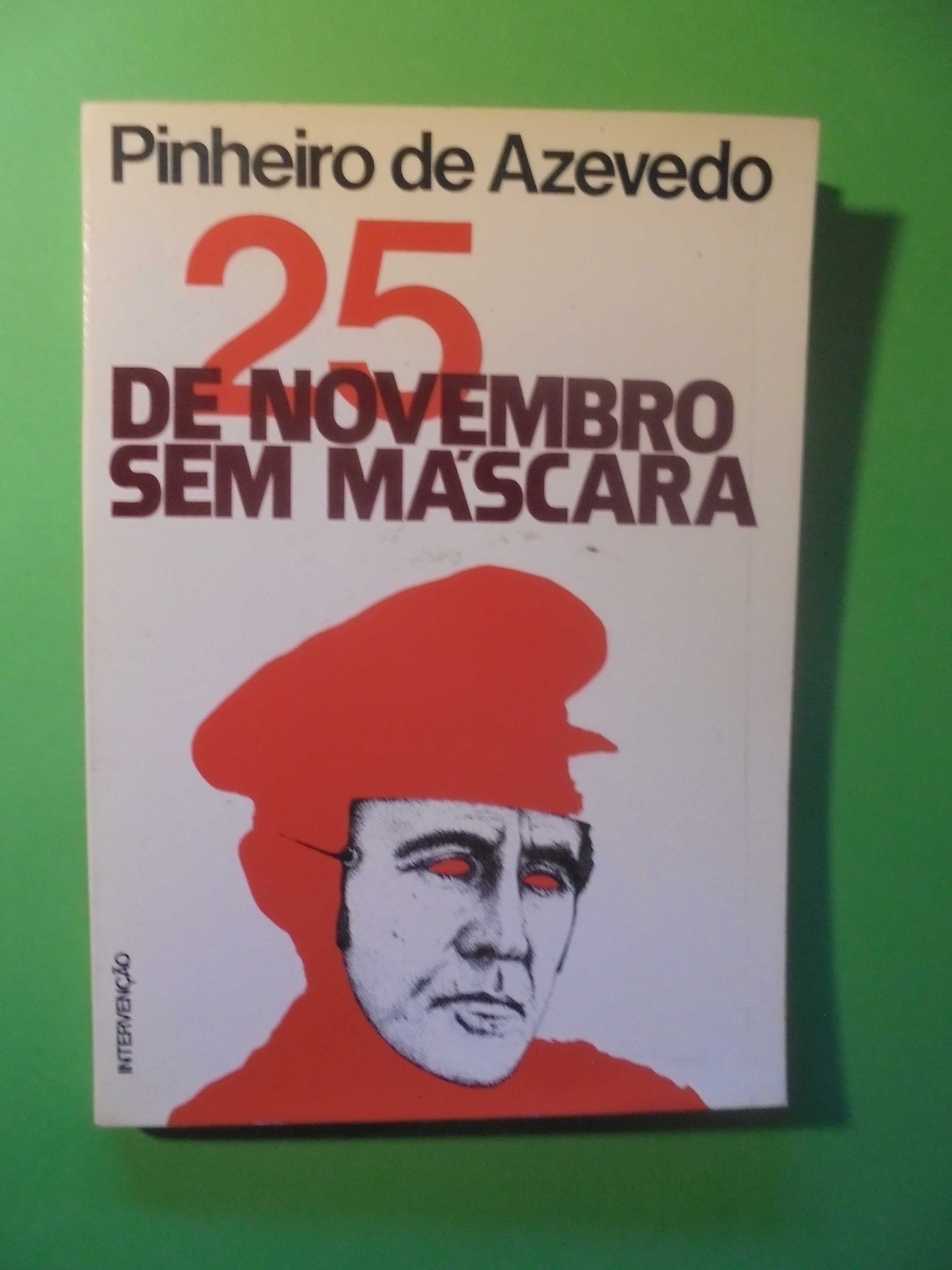 Azevedo (Pinheiro de);25 de Novembro sem Máscara;