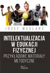 Intelektualizacja w edukacji fizycznej - Józef Węglarz