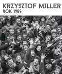 Krzysztof Miller. Rok 1989. Dom Spotkań z Historią