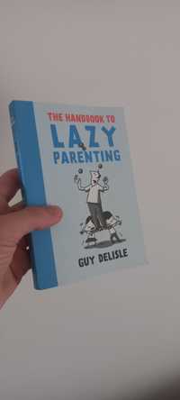 The Handbook to Lazy Parenting - Guy Delisle
