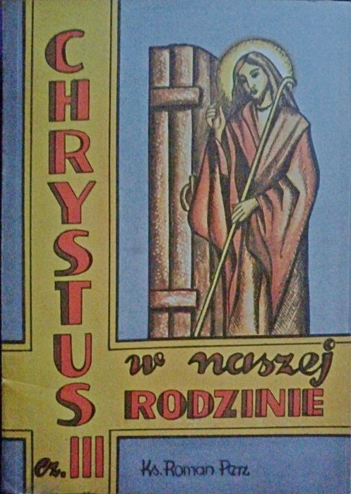 Chrystus w naszej rodzinie – Ks. Roman Perz