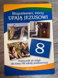 Bogosławieni, którzy ufają Jezusowi,podręcznik dla 8 klasy podst,