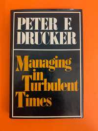 Managing in Turbulent Times -  Peter F. Drucker