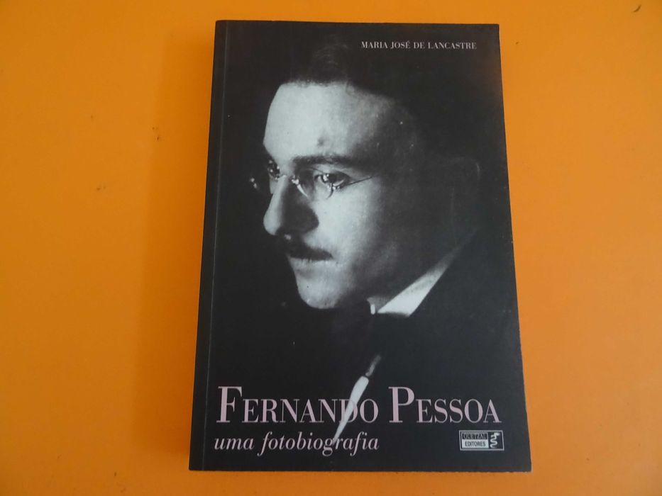 Fernando Pessoa -Uma Fotobiografia - Maria José de Lencastre