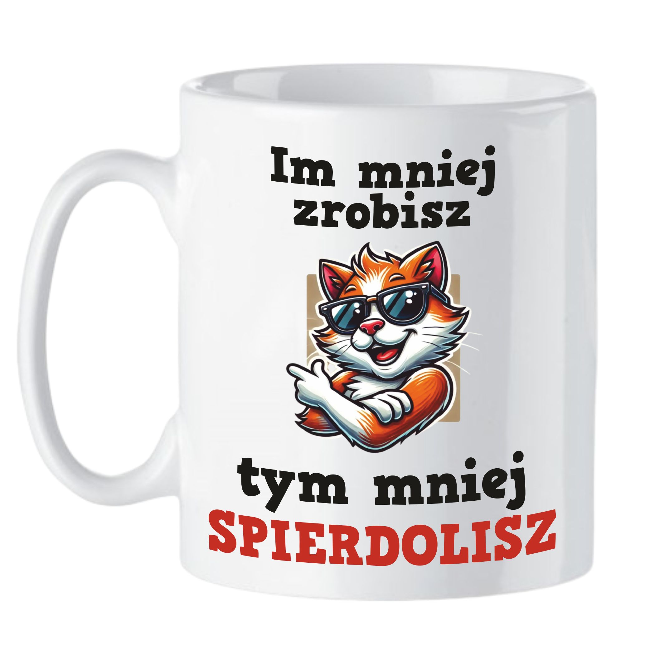 Kubek Im Mniej Zrobisz Tym Mniej Spie*Dolisz Upominek Do Pracy Prezent