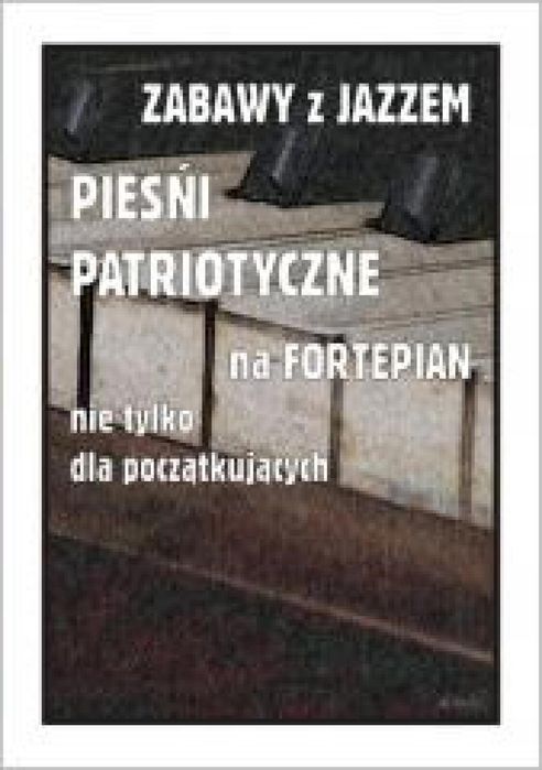 Zabawy z jazzem. Pieśni patriotyczne.