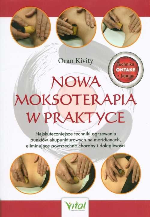 Nowa moksoterapia w praktyce
Autor: Oran Kivity