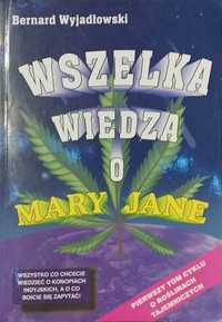 Wszelka wiedza o Mary Jane. Bernard Wyjadłowski. Marihuana podręcznik