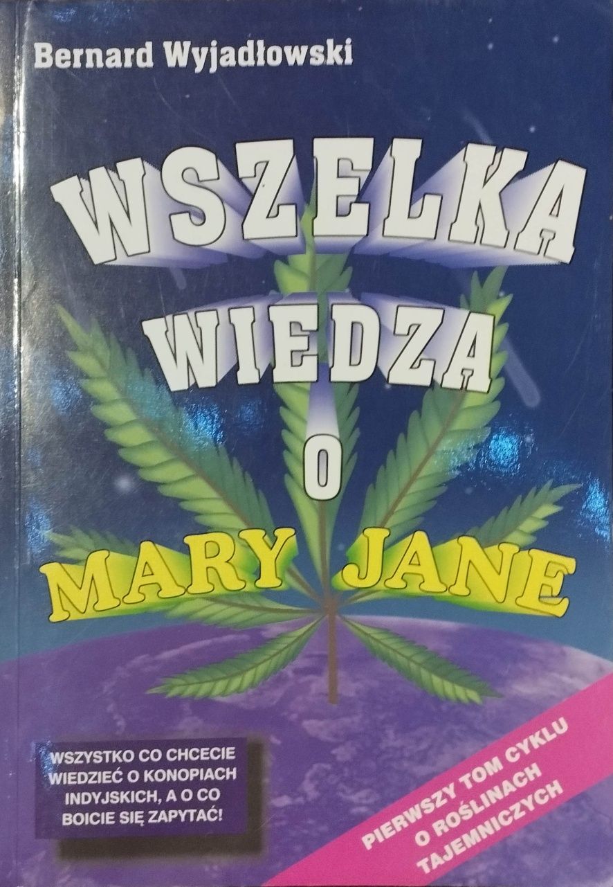 Wszelka wiedza o Mary Jane. Bernard Wyjadłowski. Marihuana podręcznik