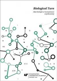 Biological turn. idee biologii w humanistyce. - red. Dobrosława Wężow