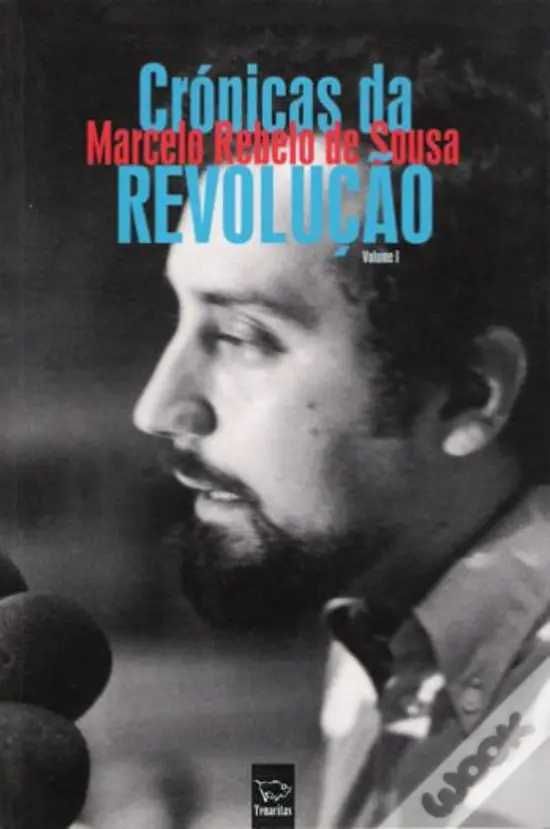 Crónicas da Revolução - I
de Marcelo Rebelo De Sousa