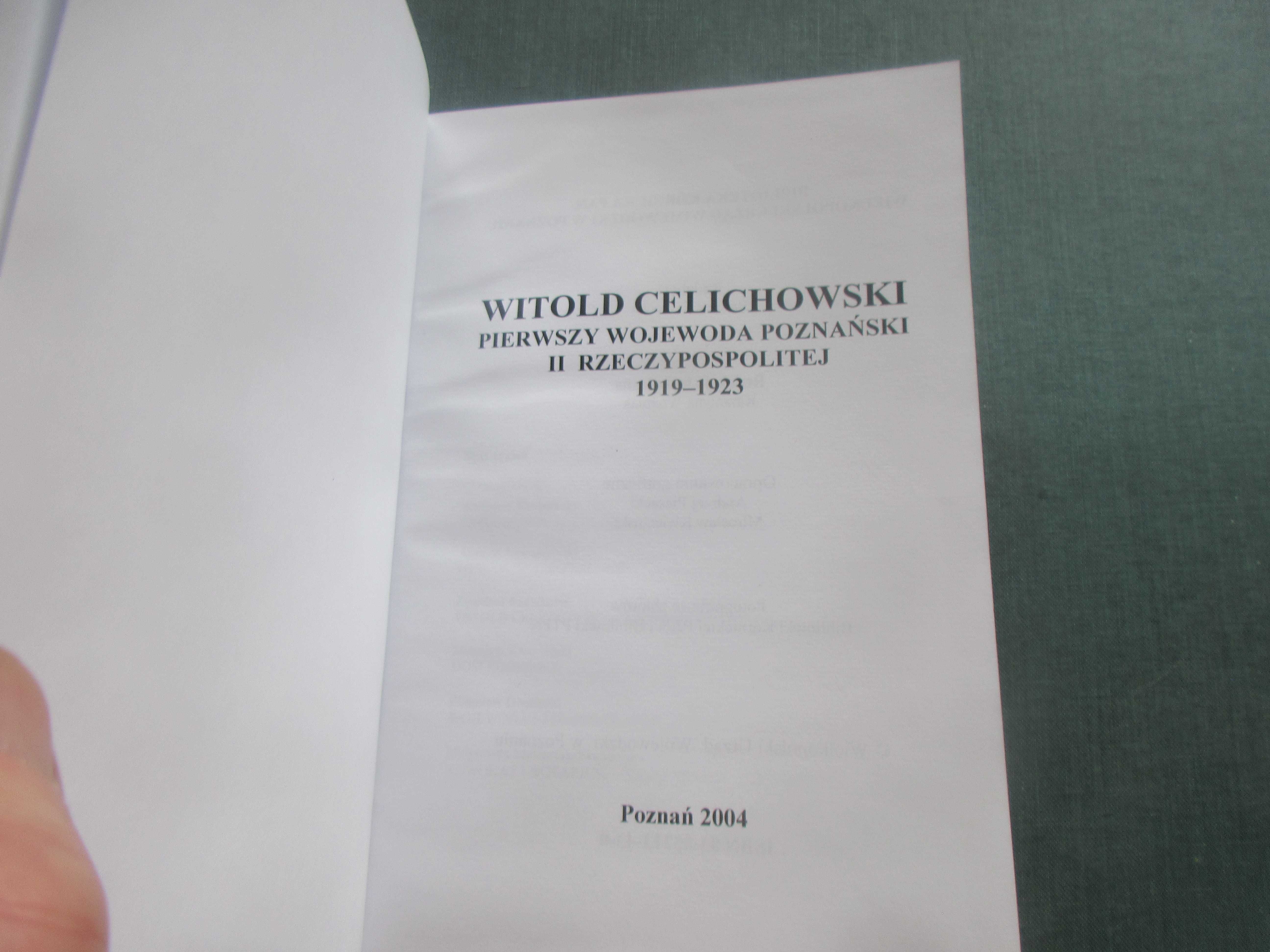 Witold Celichowski pierwszy Wojewoda Poznański II Rzeczypospolitej