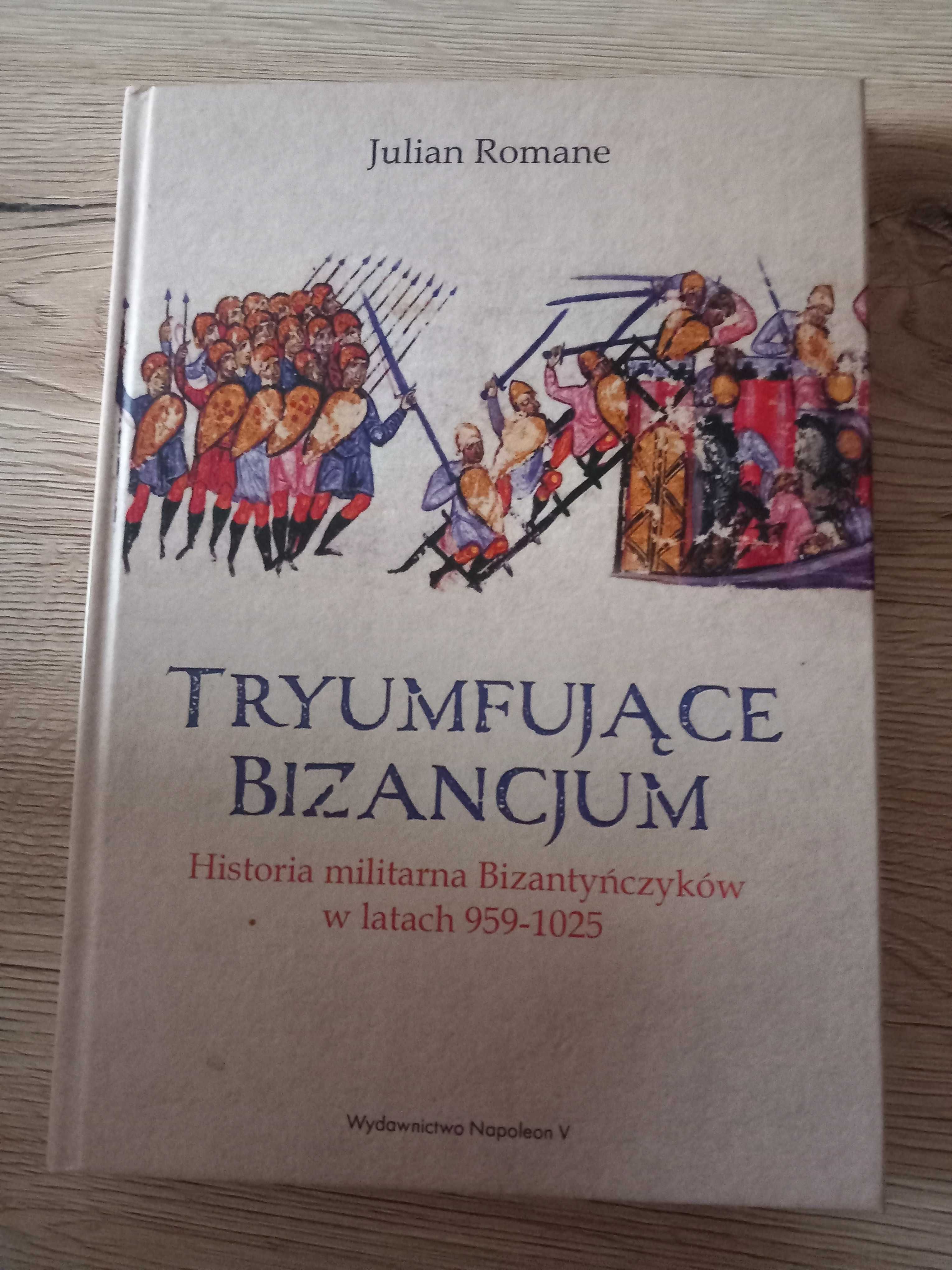 Tryumfujące Bizancjum Julian Romane