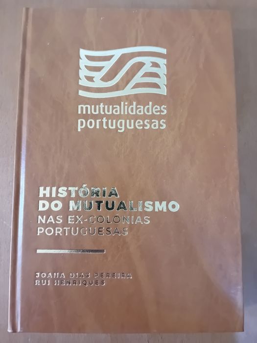 História do Mutualismo nas Ex- Colonias Portuguesas