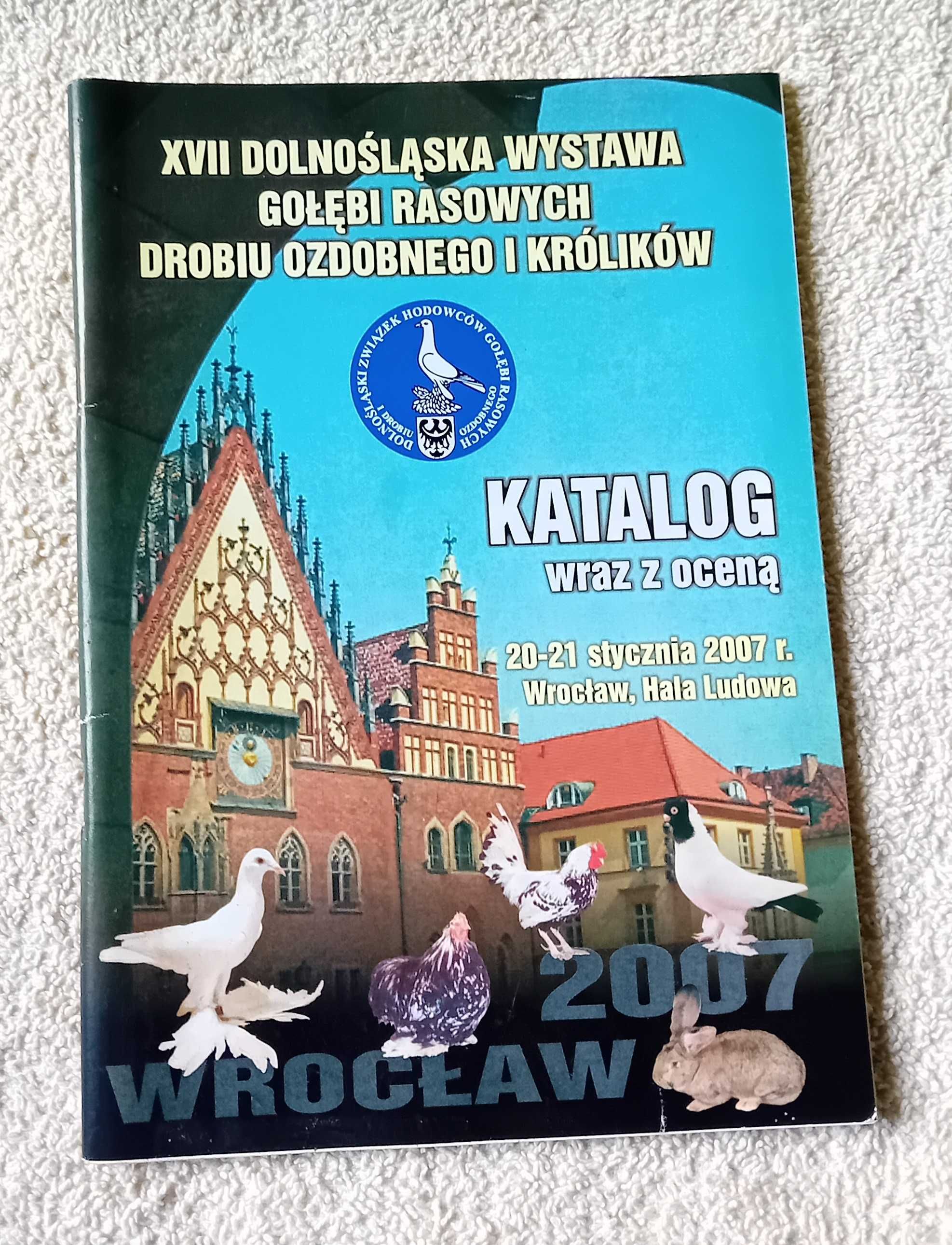 Katalog XVIII Dolnośląska Wystawa Gołębi Rasowych Wrocław 2007.