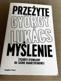 Gyorgy Lukacs - Przeżyte myślenie - życiorys utrwalony na taśmie