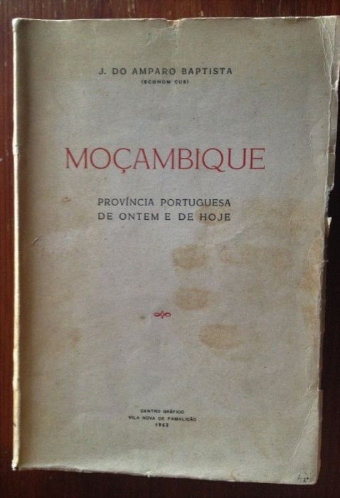 J. do Amparo Baptista - Moçambique, província portuguesa de ontem e de