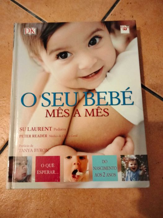 O Seu Bebé Mês a Mês - O que esperar... Do nascimento aos 2 anos