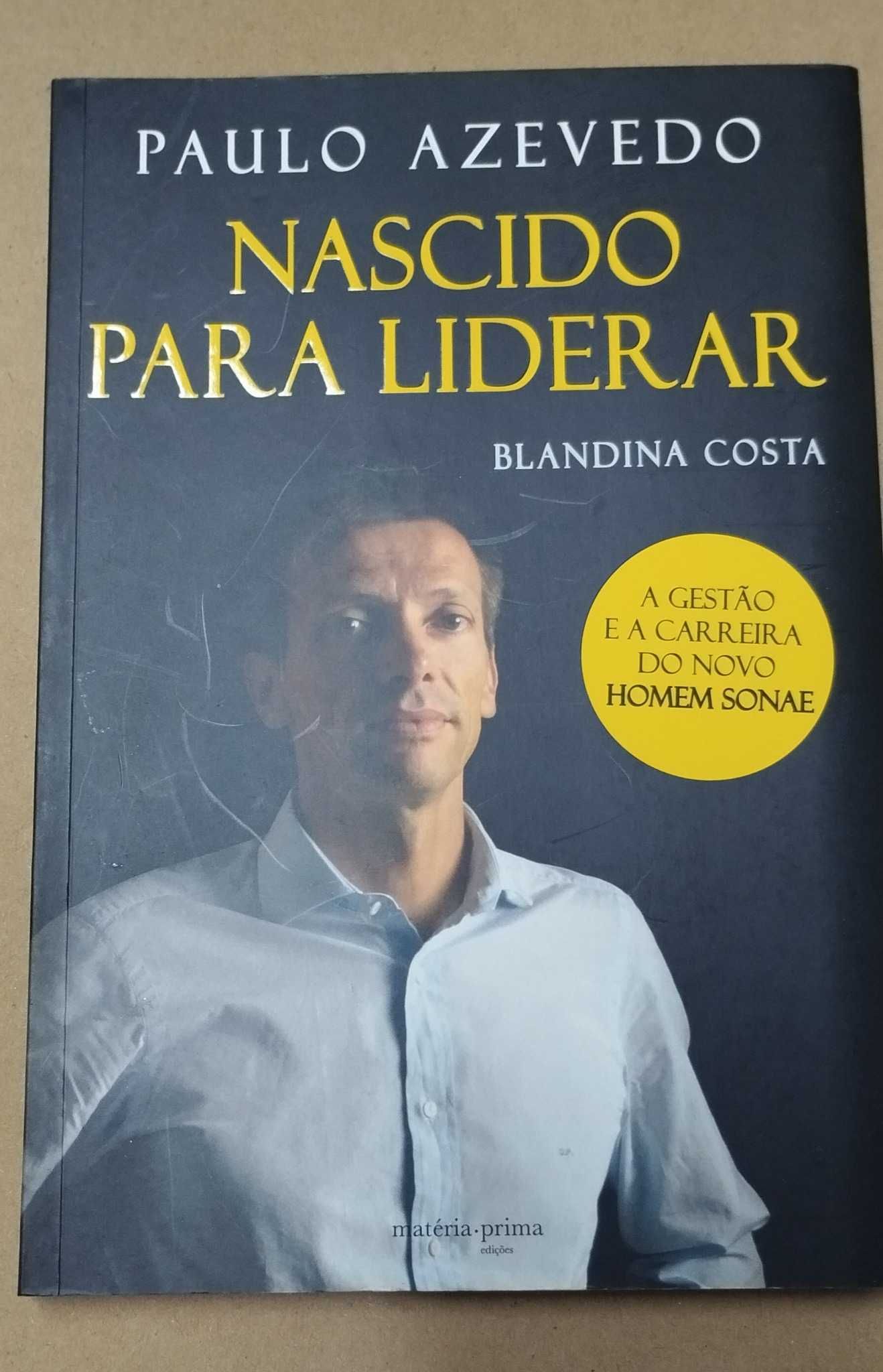 Paulo Azevedo - Nascido para Liderar de Blandina Costa