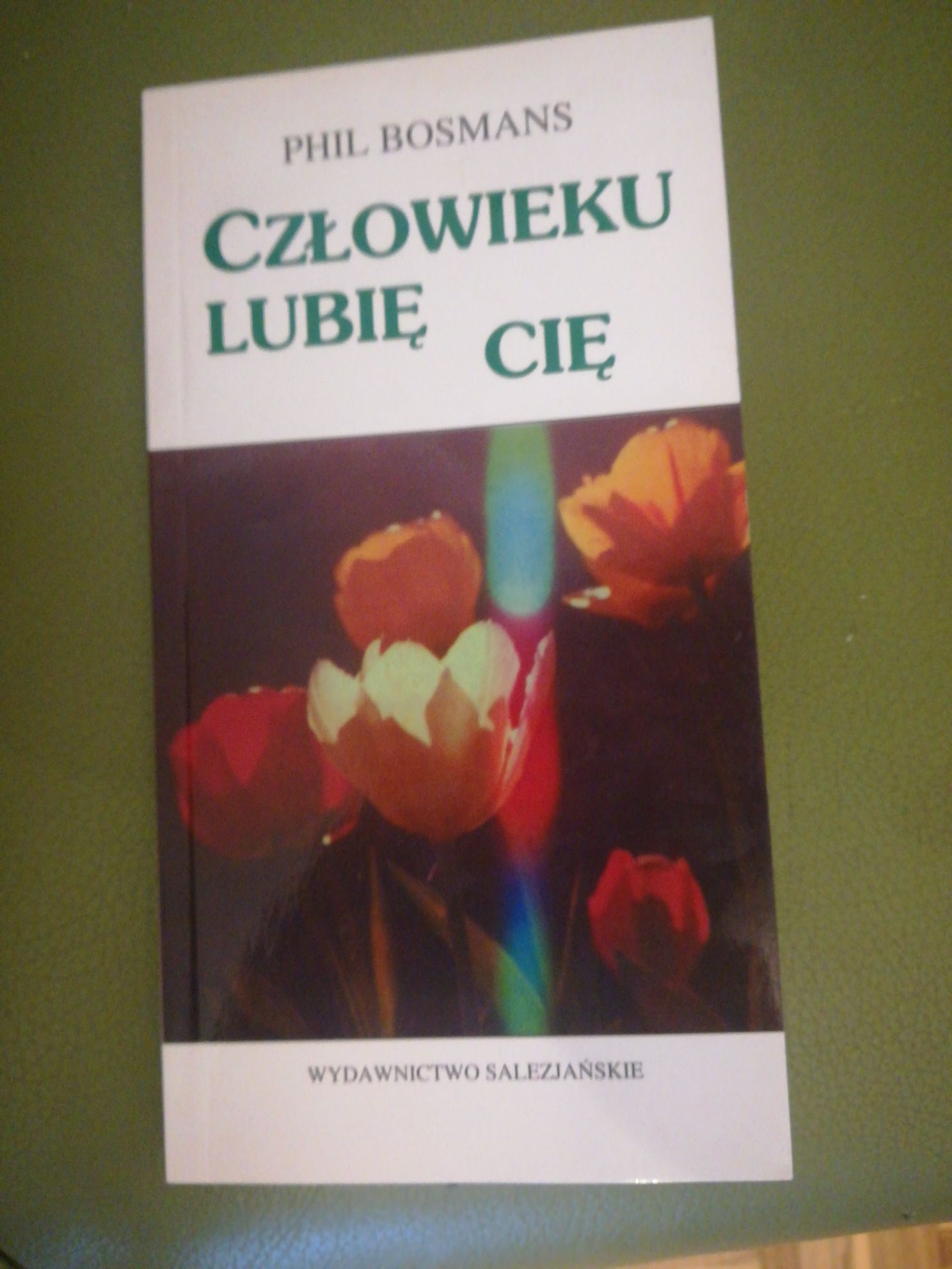 książka "Człowieku lubię Cię" Phil Bosmans