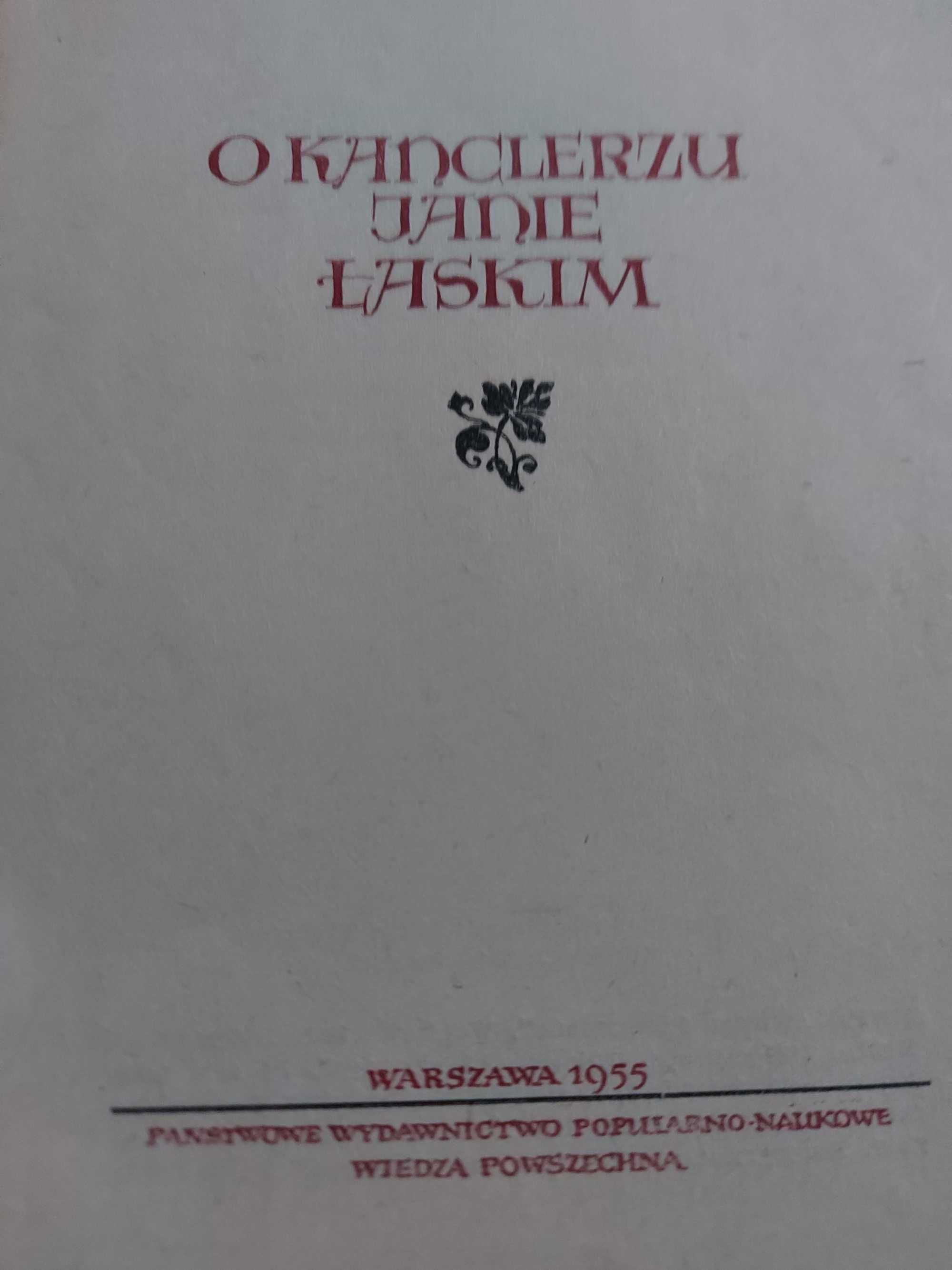 "O kanclerzu Janie Łaskim "  Z . Kaczmarczyk