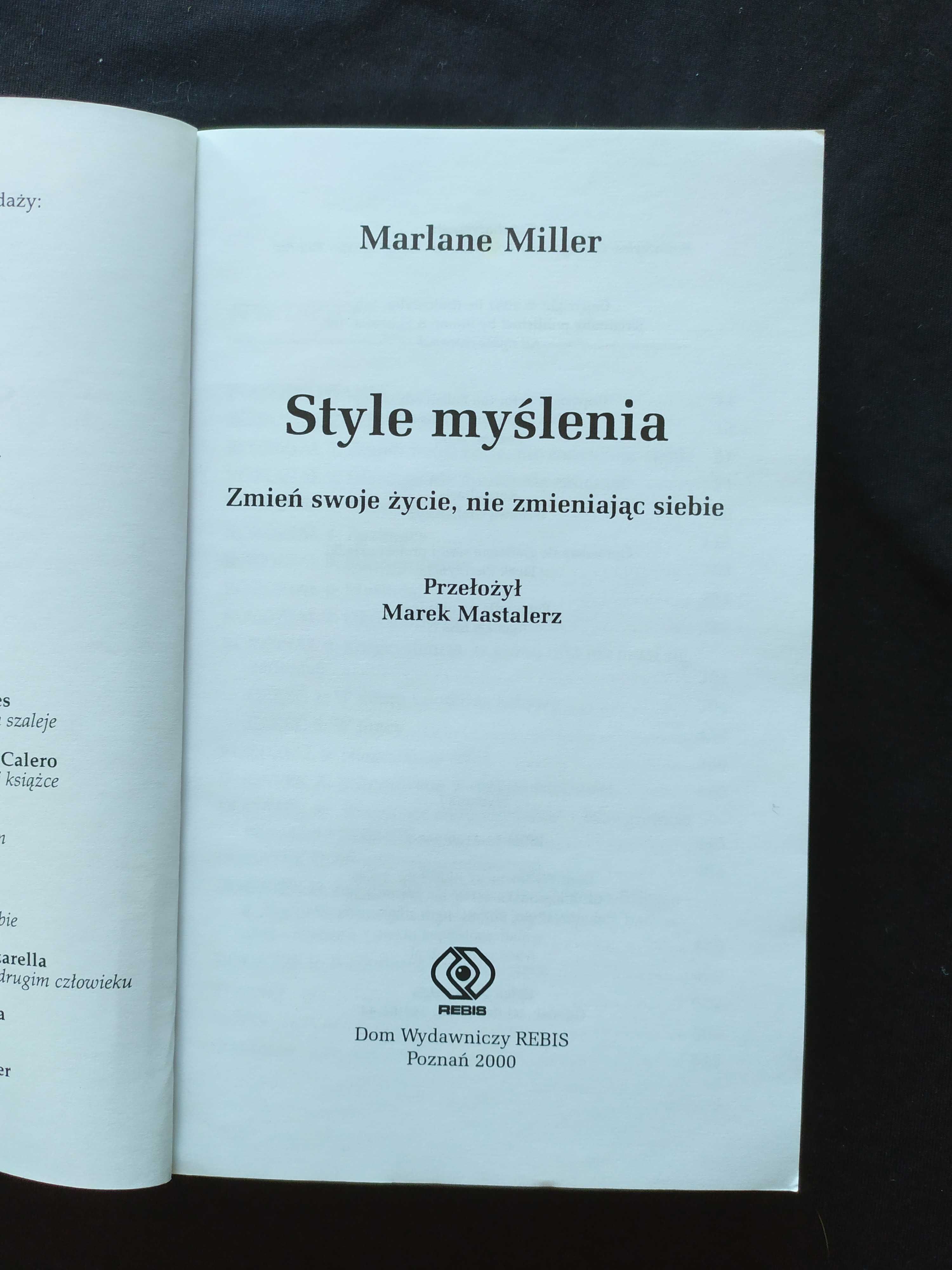 Style myślenia. Zmień swoje życie nie zmieniając siebie Marlene Miller