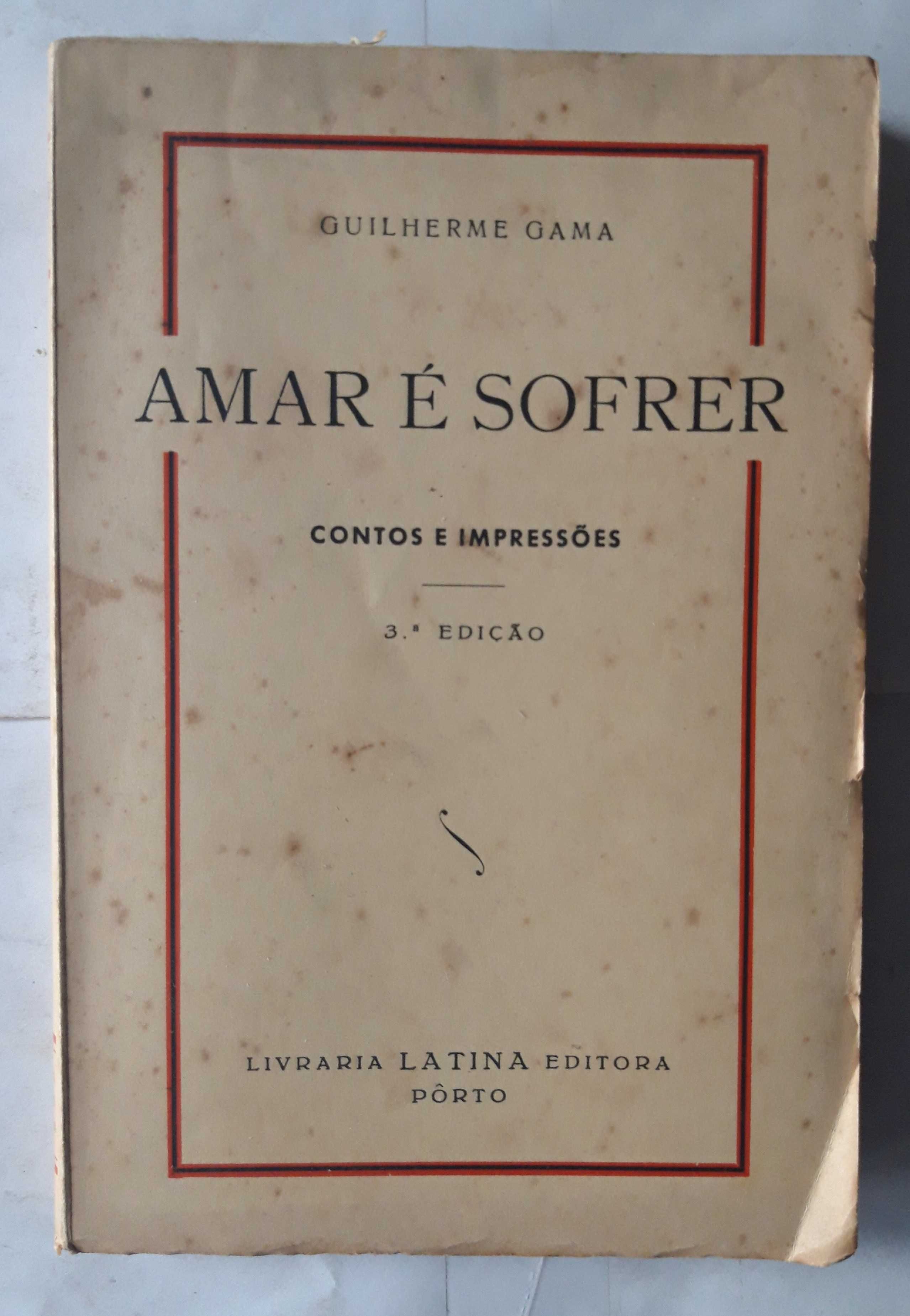 Livro - Guilherme Gama - Amar é Sofrer