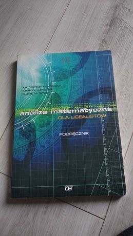 Analiza Matematyczna, podręcznik i zbiór zadań dla licealistów
