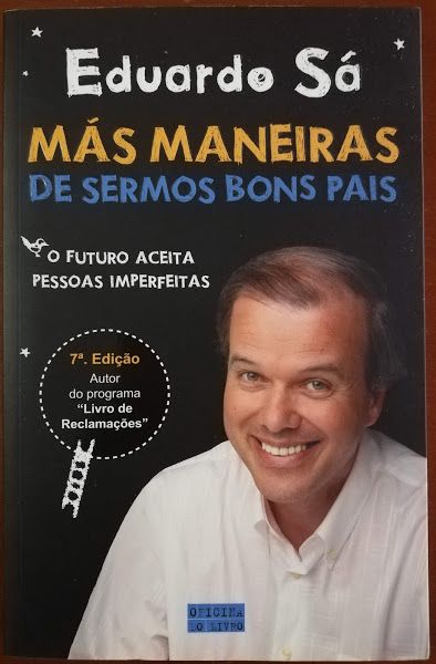 Más maneiras de sermos bons pais - Eduardo Sá