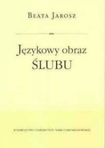 Językowy obraz ślubu - Beata Jarosz