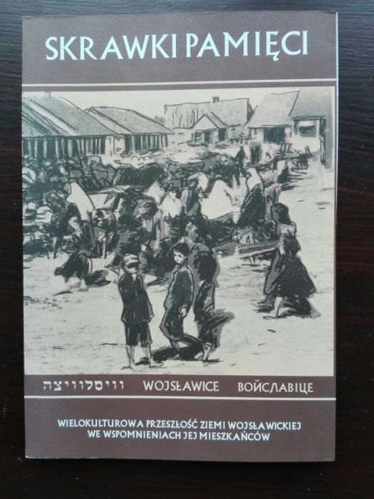 Skrawki pamięci, wielokulturowa przeszłość Wojsławice