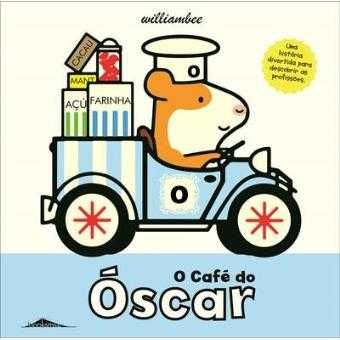 William Bee: A Garagem do Óscar /Óscar o Construtor /O Café do Óscar