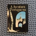 A Aventura Portuguesa - Augusto Pereira Brandão