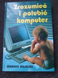 Mariusz Jagielski "Zrozumieć i polubić komputer"