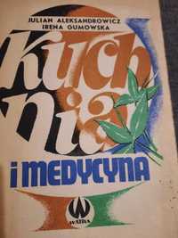 Kuchnia i medycyna - Julian Aleksandrowicz Irena Gumowska