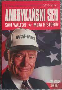 "Amerykański sen. Lekcja biznesu twórcy sieci Wal-Mart" Sam Walton