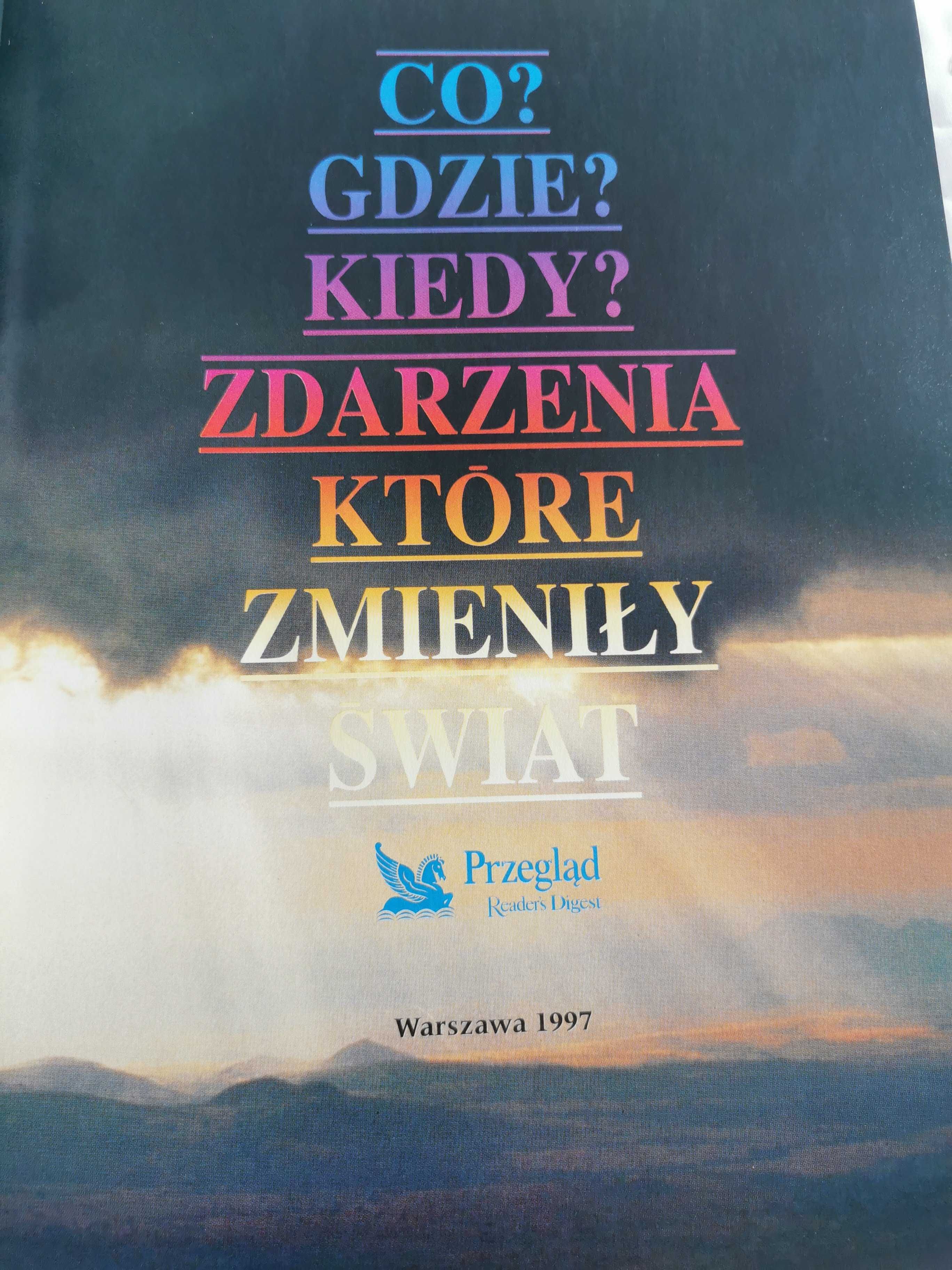 Co gdzie kiedy zdarzenia które zmieniły świat Przegląd Readeris Digest