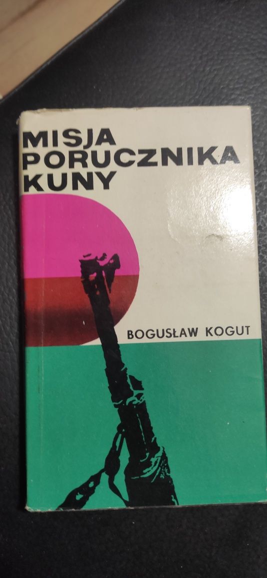 "Misja porucznika Kuny" Bogusław Kogut