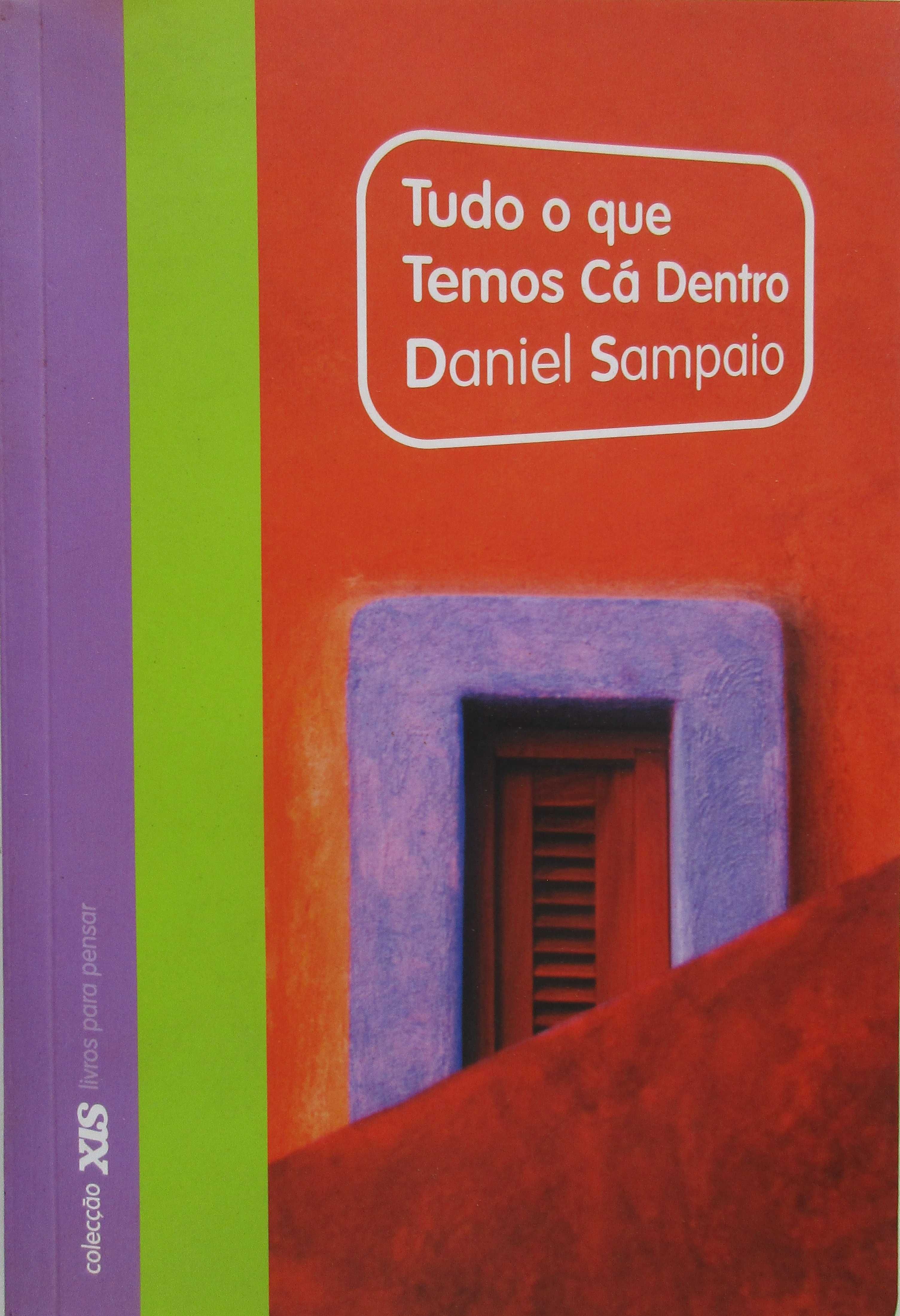 Daniel Sampaio - - - Tudo o Que Temos Cá Dentro - - - - - Livro