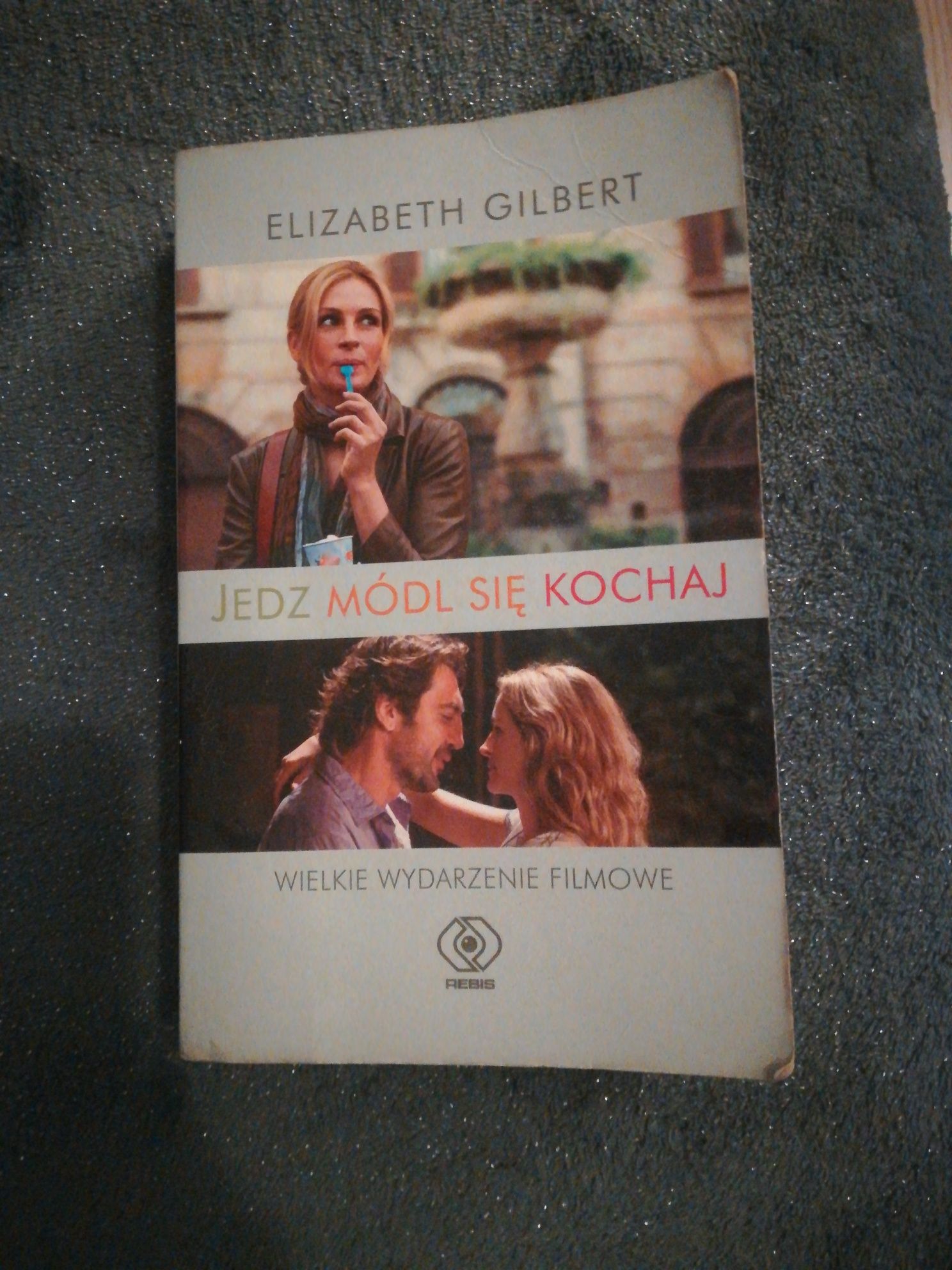 Jedz módl się kochaj Elizabeth Gilbert