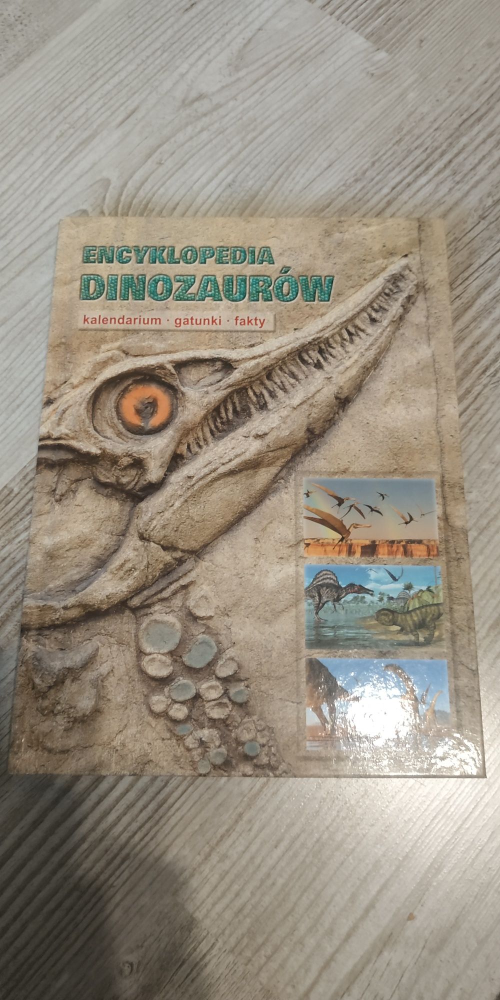 Encyklopedia dinozaurów. Kalendarium, gatunki, fakty.