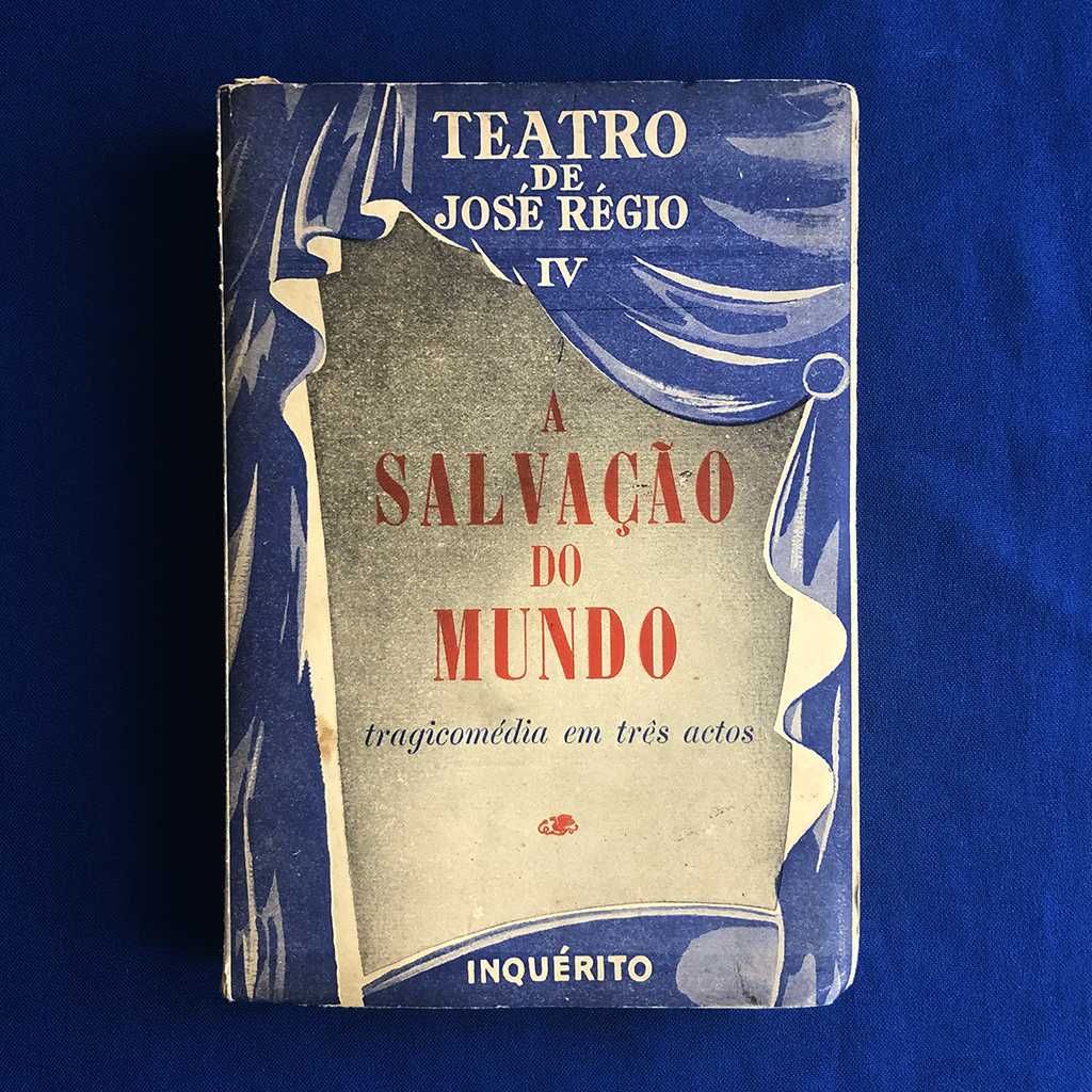 José Régio A SALVAÇÃO DO MUNDO Tragicomédia em três actos (1.ª ed.)