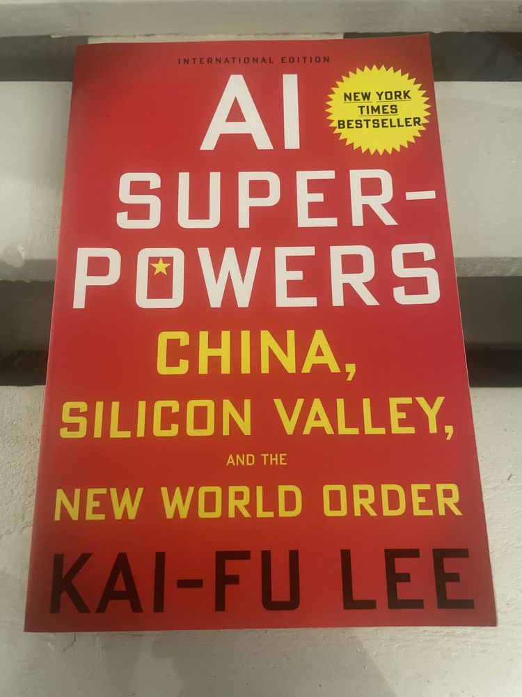 Kai-Fu Lee „AI super-powers. China, Silicon Vallery and the new world”