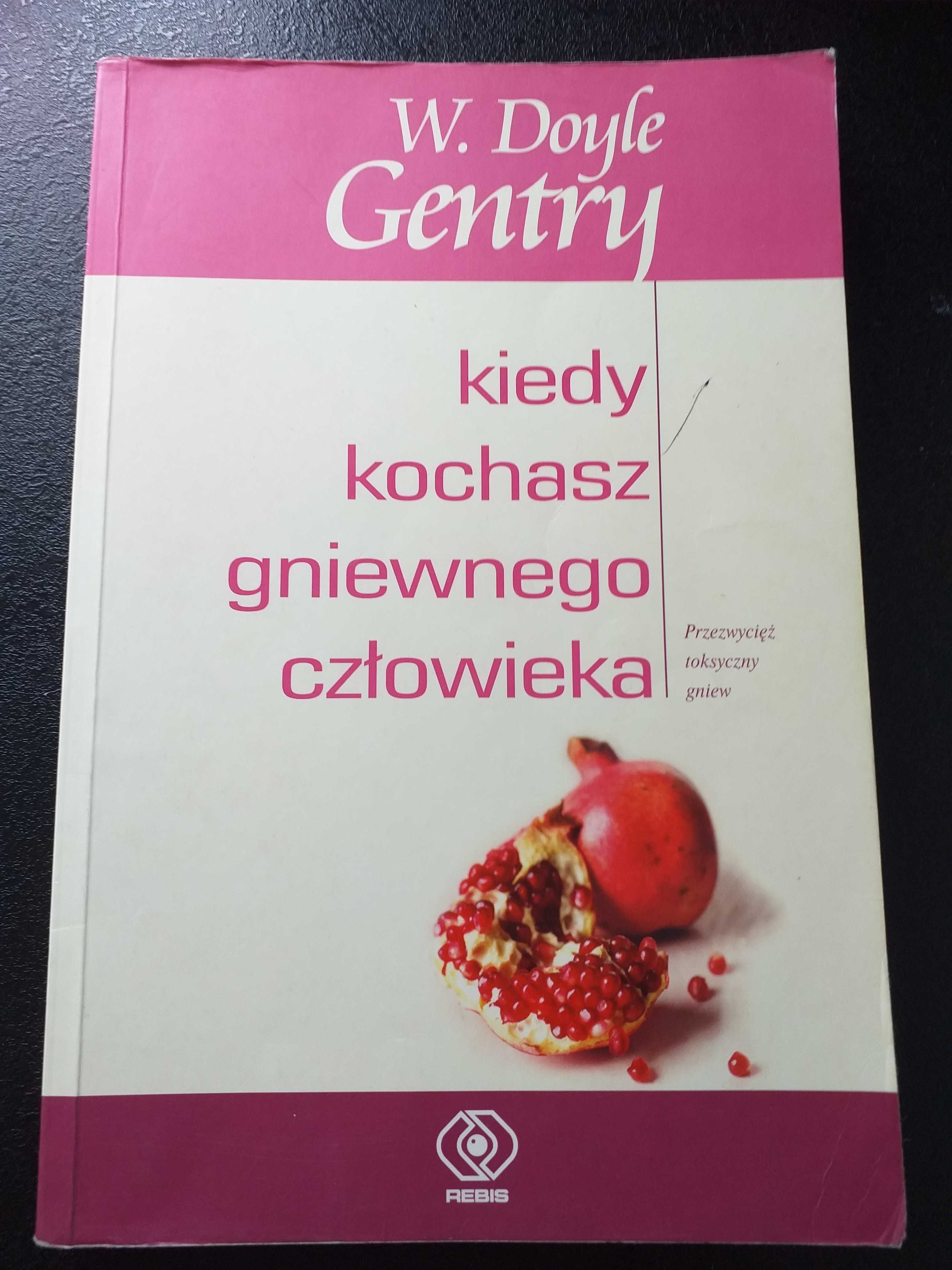 W. Doyle Gentry Kiedy kochasz gniewnego człowieka