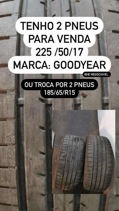 225/50/r17 goodyear para venda ou troca por 185/65/r15
