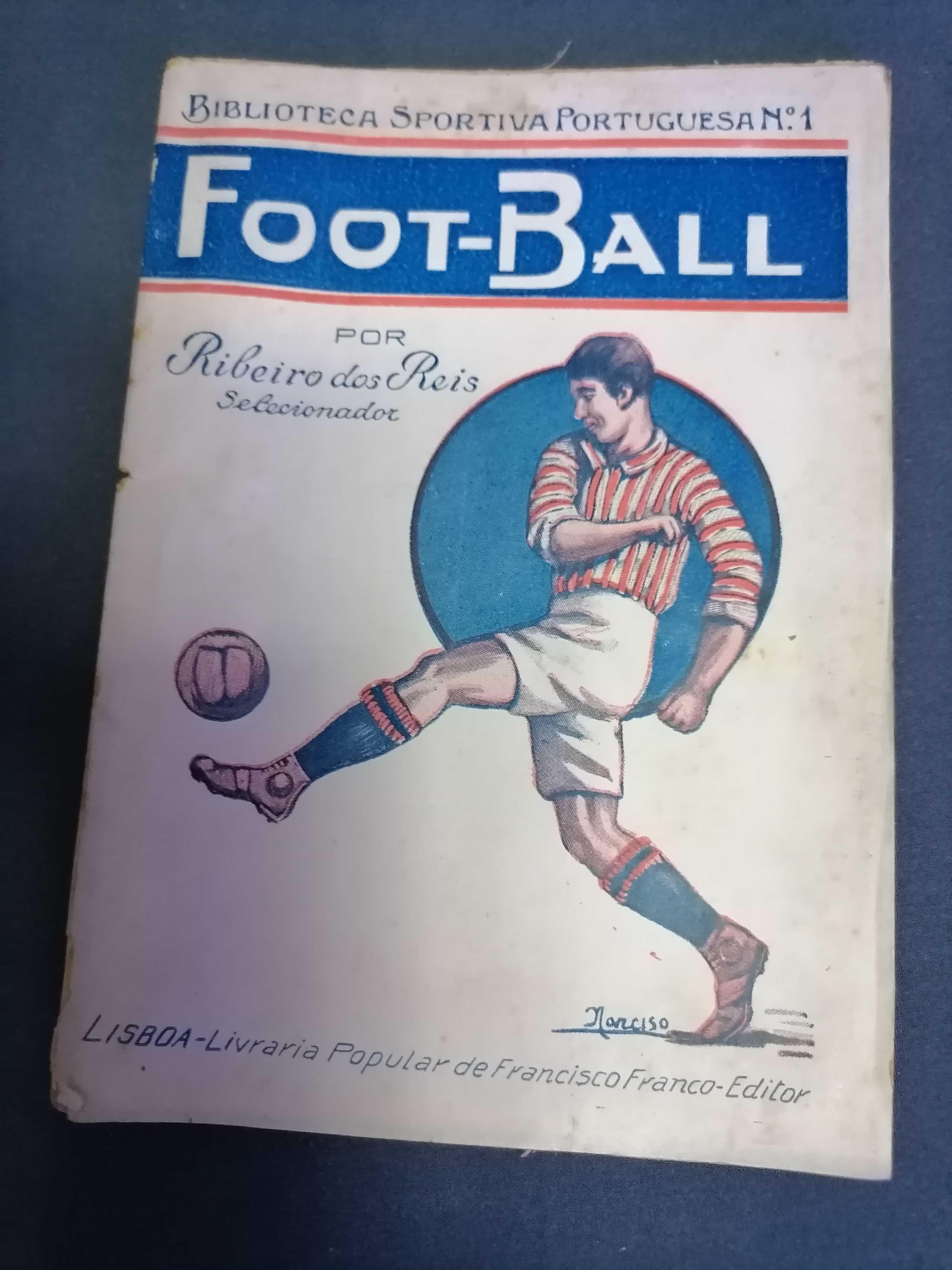 FOOT-BALL 1927 por Ribeiro dos Reis Um dos MAIORES VULTOS do Futebol