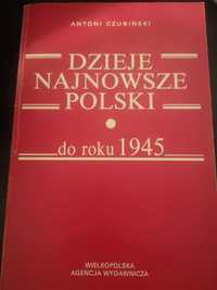 Dzieje najnowsze Polski do roku 1945 - Antoni Czubiński