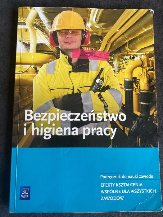 Bezpieczenstwo i higeiena pracy. Podrecznik do nauki zawodu.