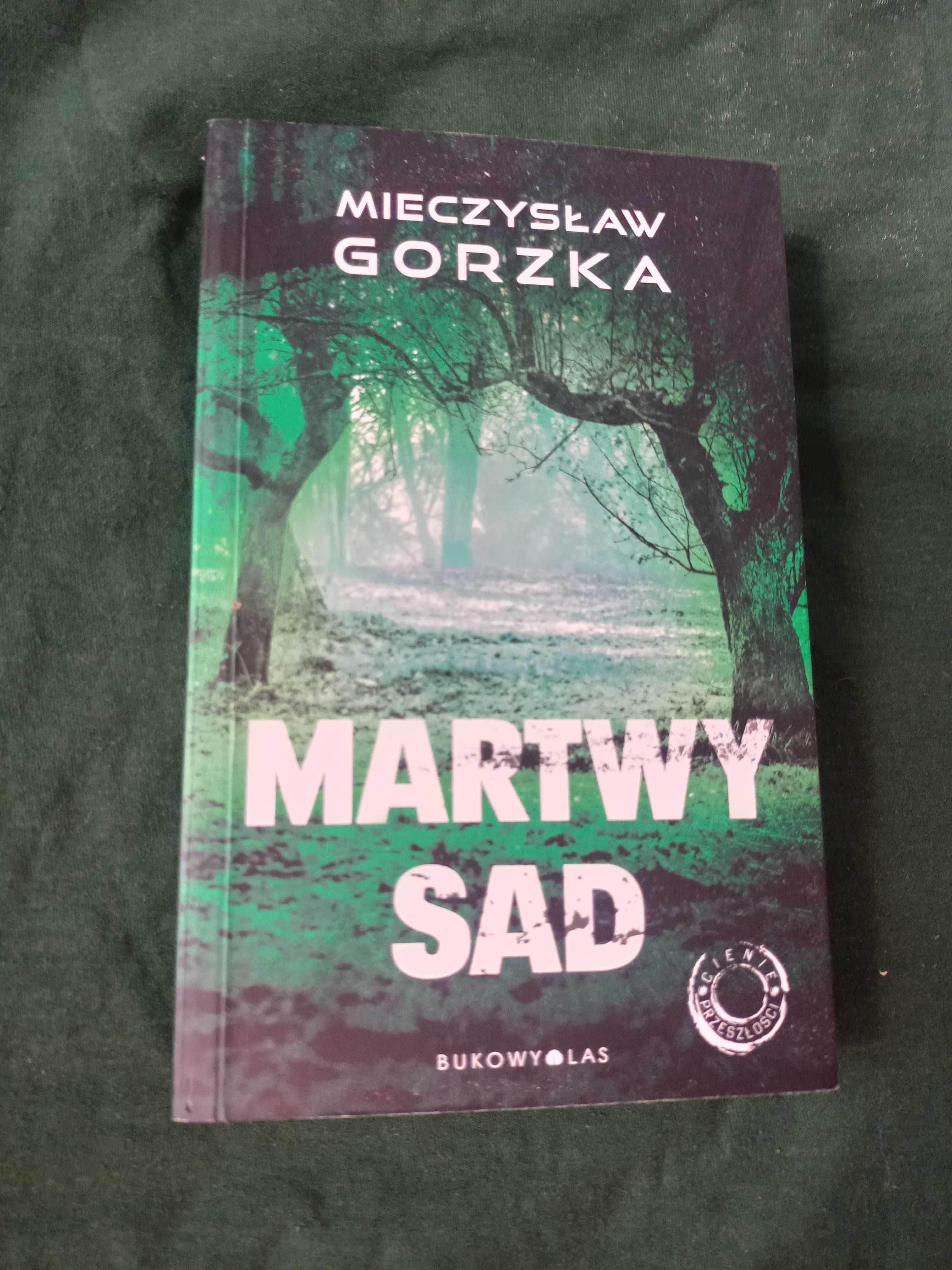 Martwy Sad Mieczysław Gorzka nowa książka