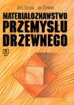 Materiałoznawstwo Przemysłu drzewnego; Jerzy Szczuka, Jan Żurowski